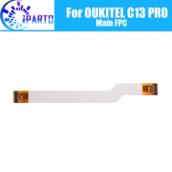 OUKITEL C13 PRO Основна платка FPC 100% оригинален основен лентов гъвкав кабел FPC аксесоари част замяна за мобилен телефон C13 PRO
